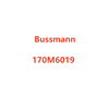 Bussmann 170M6019 fuse