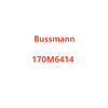 Bussmann FUSE 170M6414